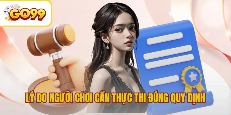 Lý do người chơi cần thực thi đúng quy định đề ra